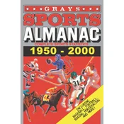 Grays Sports Almanac: Complete Sports Statistics 1950-2000