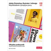 Adobe Photoshop, Illustrator i InDesign. Wspóldzialanie i przeplyw pracy. Oficjalny podrecznik