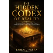 THE HIDDEN CODEX OF REALITY