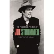 The Punk Rock Politics of Joe Strummer
