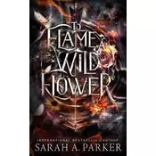 To Flame a Wild Flower