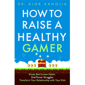 How to Raise a Healthy Gamer