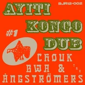 Chouk Bwa Libete & The Angströmers - Ayiti Kongo Dub #1 (EP)