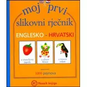 Moj prvi slikovni rjeenik - Englesko - Hrvatski