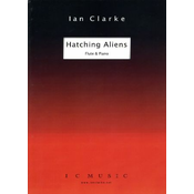CLARKE:HATCHING ALIENS FLUTE & PIANO