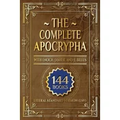 The Complete Apocrypha: 2018 Edition with Enoch, Jasher, and Jubilees