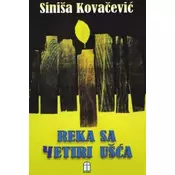 Reka sa cetiri ušca - Siniša Kovacevic