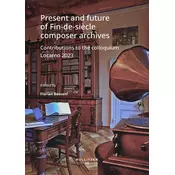 Present and future of Fin-de-siecle composer archives