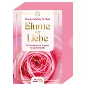Blume der Liebe - 40 inspirierende Impulse für gelebte Liebe