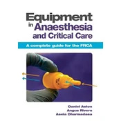 Equipment in Anaesthesia and Critical Care