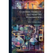 Contributions of Alchemy to Numismatics