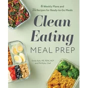 Clean Eating Meal Prep: 6 Weekly Plans and 75 Recipes for Ready-To-Go Meals
