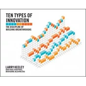 Ten Types of Innovation - The Discipline of Building Breakthroughs