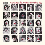 Islands - And Thats Why Dolphins Lost Their Legs (Limited Edition) (LP)