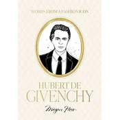 Words from a Fashion Icon: Hubert de Givenchy