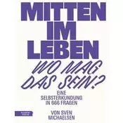 Mitten im Leben - wo mag das sein?