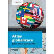 Atlas globalizace - Jedna Země, mnoho světů