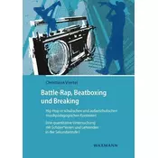 Battle-Rap, Beatboxing und Breaking - Hip-Hop in schulischen und außerschulischen musikpädagogischen Kontexten