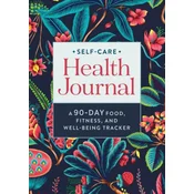 Self-Care Health Journal: A 90-Day Food, Fitness, and Well-Being Tracker