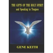 The Gifts of the Holy Spirit and Speaking in Tongues