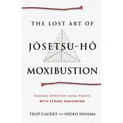 The Lost Art of Jôsetsu-Hô Moxibustion
