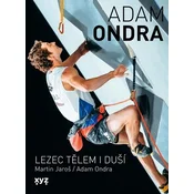 Adam Ondra: lezec tělem i duší