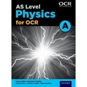 A Level Physics A for OCR Year 1 and AS Student Book