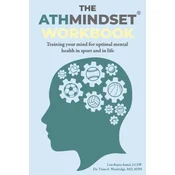 The Athmindset(r) Workbook: Training Your Mind for Optimal Mental Health in Sport and in Life