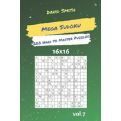 WEBHIDDENBRAND Mega Sudoku - 200 Hard to Master Puzzles 16x16 Vol.7