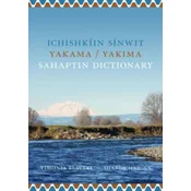 Ichishkiin Sinwit Yakama / Yakima Sahaptin Dictionary