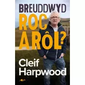 Breuddwyd Roc a Rol - Hunangofiant Cleif Harpwood