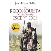 La Reconquista contada para escépticos