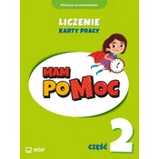 MAM poMOC. Liczenie. Edukacja wczesnoszkolna. Klasy 1-3. Część 2