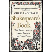 Shakespeare´s Book: The Intertwined Lives Behind the First Folio