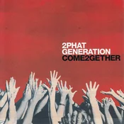 posneti mediji 2PHAT GENERATION- COME TOGETHER, (5000486369)