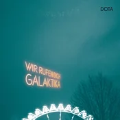 DOTA - Wir Rufen Dich, Galaktika (2 LP)