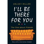 Ill Be There For You