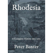 WEBHIDDENBRAND Rhodesia: A Complete History 1890-1980