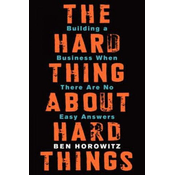 The Hard Thing about Hard Things