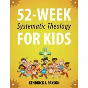 52-Week Systematic Theology for Kids