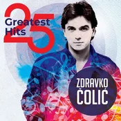 Zdravko Colic - 25 Greatest Hits