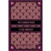 The Scarred Peach Is the Sweetest