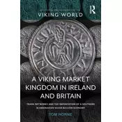 A Viking Market Kingdom in Ireland and Britain