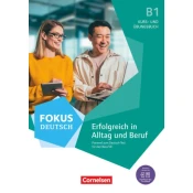 Fokus Deutsch B1. Erfolgreich in Alltag und Beruf - Kurs- und Übungsbuch passend zum Deutsch-test für den Beruf