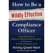 How to be a Wildly Effective Compliance Officer