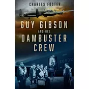 Guy Gibson and his Dambuster Crew