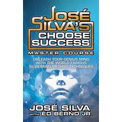 Jose Silva Choose Success Master Course