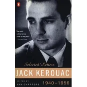 Kerouac: Selected Letters: Volume 1: 1940-1956