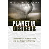 Planet in Distress: Environmental Deterioration and the Great Controversy