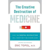 The Creative Destruction of Medicine